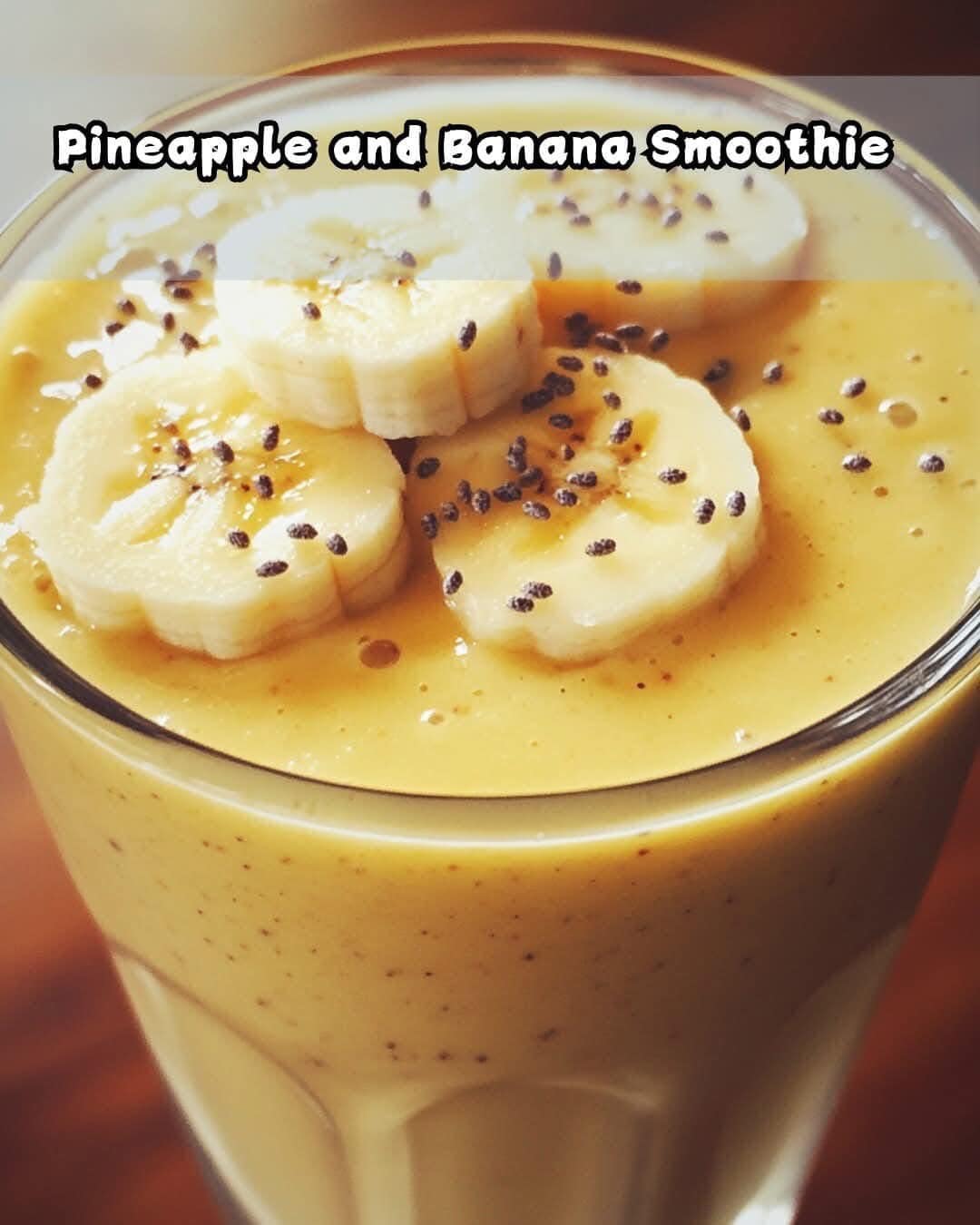 Pineapple and Banana Smoothie